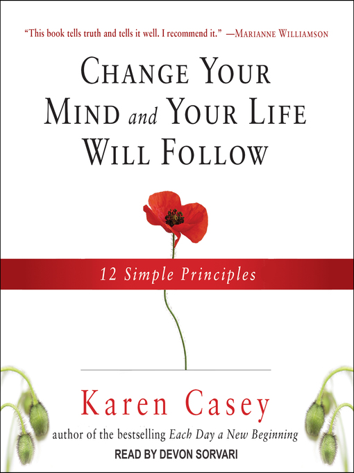 Title details for Change Your Mind and Your Life Will Follow by Karen Casey - Available